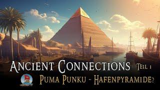 Ancient Connections - Puma Punku – Hafenpyramide im Altiplano? (Abora TV)