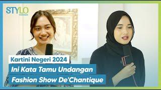 Kesan Tamu Undangan Fashion Show De'Chantique | Kartini Negeri 2024