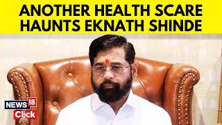 After A Health Scare, Maha Caretaker CM Eknath Shinde Assures The People Of His Well Being | N18G