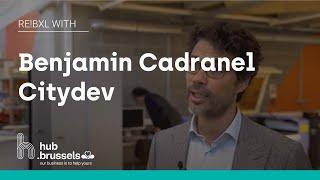 RE!BXL WITH | Benjamin Cadranel from citydev | Greenbizz