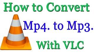 How To Convert Mp4 To Mp3 With VLC Media Player