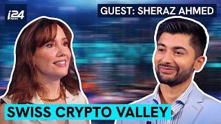 DCRYPT- CRYPTO-NATION SWITZERLAND, HOME TO +1000 BLOCKCHAINS- Sheraz Ahmed, CryptoValley Association