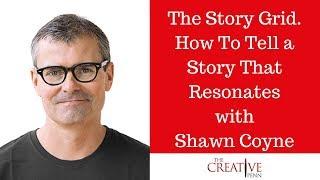 The Story Grid. How To Tell A Story That Resonates With Shawn Coyne