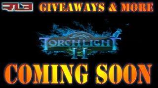 Torchlight II Now on RLB Network. 09 - 20 - 12