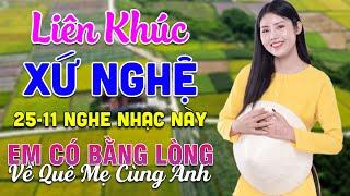 25-11 Nghe Liên Khúc Dân Ca Xứ Nghệ - Em Có Bằng Lòng Về Quê Mẹ Cùng Anh - Dân Ca Xứ Nghệ Hay Nhất