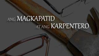 Ang MAGKAPATID at Ang KARPINTERO | #lifelessons #respect #love #buhay #relationship