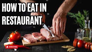 How to Eat in Restaurant| Holy Eats