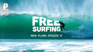 New Plans - FREE Surfing | Ep 3/3