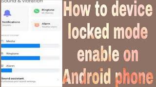 How to device locked mode enable on Android phone