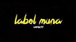 Label Muna - Loyalty (Official lyric Video) Lex, Alon, Artiztic