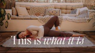 This Is What It Is Right Now⎪Yin Yoga For Acceptance