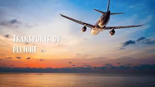Transports of delight