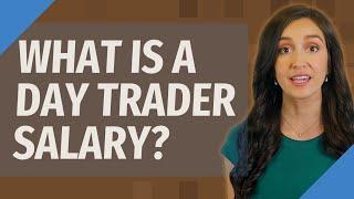 What is a day trader salary?