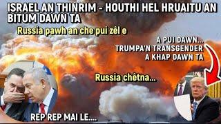 Hei le, HOUTHI hruaitu an veh dawn ta || Middle East Indona leh Russia Indona || NEWS