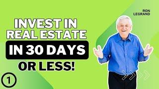 Video 1 of 3 - Invest in Real Estate in 30 Days or Less