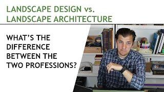 What is the difference between Landscape Design & Landscape Architecture?