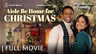 Aisle Be Home for Christmas | Full Christmas Movie | Starring Jennifer Freeman & Garrett Watson