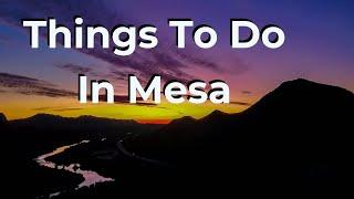 Things To Do In Mesa Arizona In Winter and Year Round! Outdoor Activities To Try In Mesa