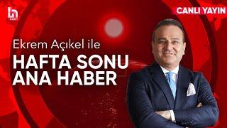 Ekrem Açıkel ile Hafta Sonu Ana Haber (28 Aralık 2024)