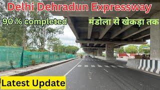 Delhi Dehradun Expressway Update Complete | मंडोला से खेकड़ा बागपत तक | Delhi to Dehradun By Road