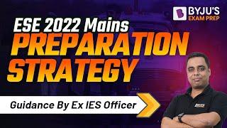 ESE Mains Preparation Strategy | Guidance By Ex IES Officer | BYJU'S GATE