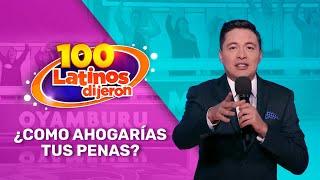 ¿Como ahogarías tus penas? - Familia Méndez vs Familia Oyamburu - 100 Latinos Dijeron