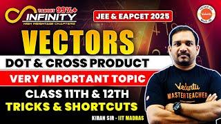 Vectors - Dot & Cross Product 11th & 12th | JEE & EAPCET 2025 Maths |AP & TS inter Maths| Kiran Sir