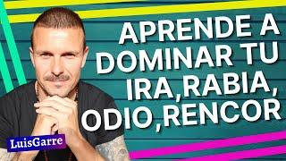 ¿Cómo CONTROLAR el ODIO, la IRA, la RABIA, y el RENCOR Hacia Alguien? Descubre cómo SUPERAR la IRA!