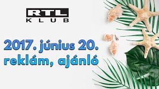 RTL Klub reklám, ajánló | 2017.06.20.