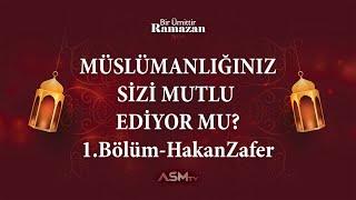 "MÜSLÜMANLIĞINIZ SİZİ MUTLU EDİYOR MU?"  1. Bölüm | HAKAN ZAFER