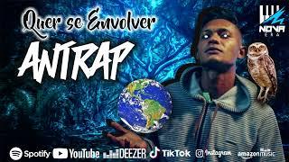 Antrap Quer se envolver (prod.fraza)