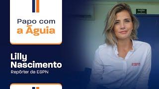 LILLY NASCIMENTO | Podcast Papo Com a Águia! #13