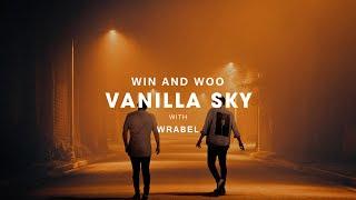 Win and Woo - Vanilla Sky (with Wrabel)