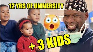 TWELVE YEARS Post Secondary Education (Med School) with 3 kids