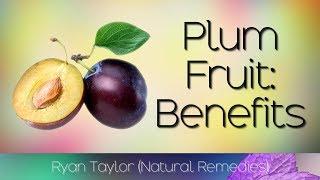 Plum Fruit: Benefits for Health