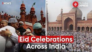 Eid 2024: From Delhi to Patna, How India Celebrated Eid? | Eid Ul Fitr