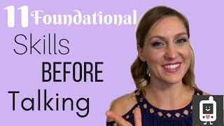 11 Foundational Skills before Talking