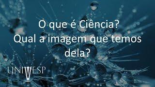 Fundamentos e Práticas no Ensino de Ciências da Natureza - O que é Ciência?