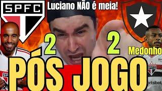 PÓS JOGO: SPFC 2X2 BOTAFOGO l Luciano NÃO é MEIA l Precisamos de LATERAL ESQUERDO! Análise e Notas!