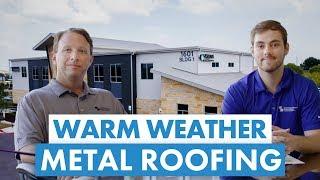 Is Metal Roofing Good In Warm Weather Climates?