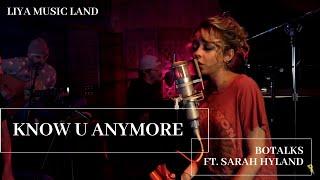 《冷門推薦》Know U Anymore 不再認識你 - BoTalks ft. Sarah Hyland (Acoustic 不插電版) 中英歌詞 中文字幕 | Liya Music Land