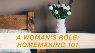 A Woman's Role: Homemaking 101