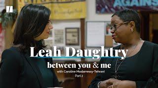 The Family Surrounded By Black Activism | Leah Daughtry On Between You & Me