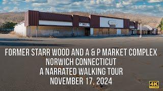 A Narrated tour of the former Starr Wood Market Complex in Norwich, Connecticut.