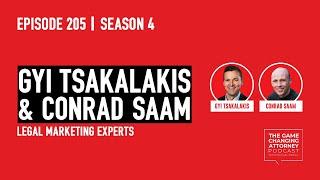 Scaleable Legal Marketing Strategies: Conrad Saam & Gyi Tsakalakis — The GCA Podcast, Episode 205