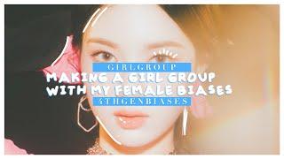 making a girl group with my 4th gen female biases