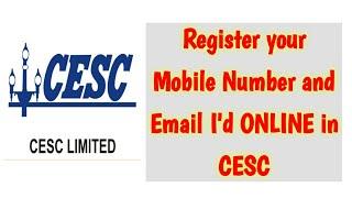 Register your Mobile Number , Email and D.O.B. in CESC / register mobile number in cesc