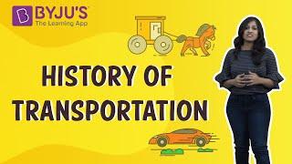 History of Transportation | Learn with BYJU'S