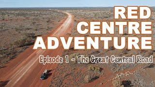 Red Centre Adventure Ep1 || The Great Central Road