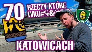 70 RZECZY, które WK*$&J@ w KATOWICACH